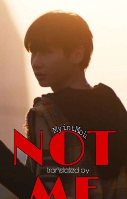 Not Me{Myanmar Translation} cover