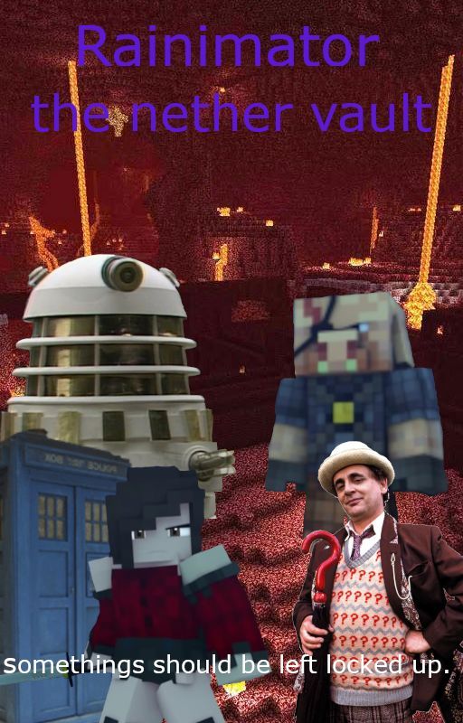 the Nether Vaults, Prequel book1 (Rainimator/doctor who) by doctorofhope