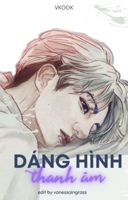 (Vkook) Dáng hình thanh âm cover