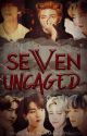 SeVen Uncaged by Missing_Min_MeowMeow