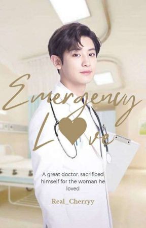 ~Emergency L❤ve~👨‍❤👩‍(Bk1) (Completed✔) by Real_Cherryy