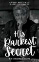 His Darkest Secret ( His Darkest Series #1) by casey_prettyuuUe