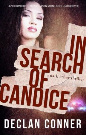 In Search of Candice:  A Dark Crime Thriller by DeclanConner