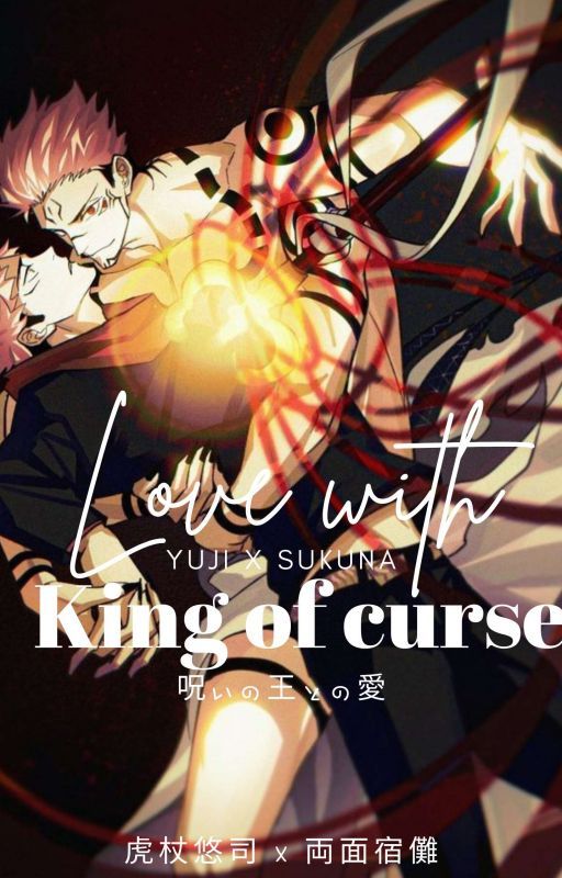 Love With King Of Cursed ( Yuji X Sukuna ) by somebodyishere_09073