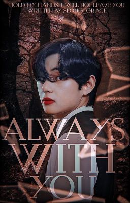 ✔Always with You[Kim Taehyung X Reader] cover