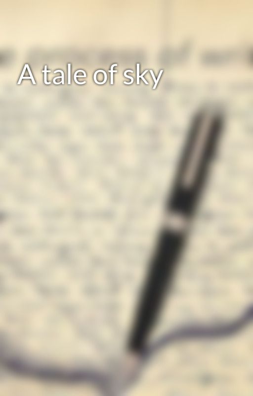 A tale of sky by Dragingoat