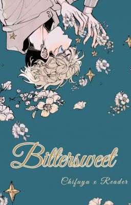 Bittersweet ||Chifuyu x Reader|| cover