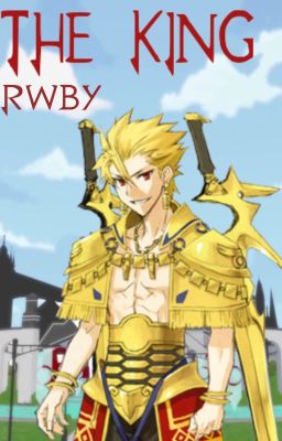 The King [A RWBY fanfiction] cover