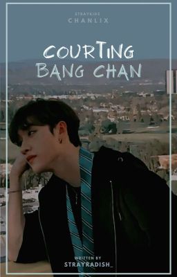 Courting Bang Chan || Chanlix ✓ cover