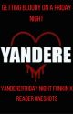 Getting Bloody on a Friday Night|Yandere FNF x Reader Oneshot Book by Dracunyan1987