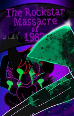 Freddy X Bonnie X Foxy: The Rockstar Massacre Of 1987 cover