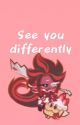 See you differently [Red Velvet Cookie x Reader] by TheCerealBox