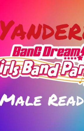 Yandere BanG Dream Girls x Male Reader by KhairulHafiz2