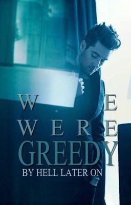 We Were Greedy cover