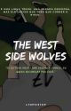 The West Side Wolves {lwt+hes} by ltopsistop