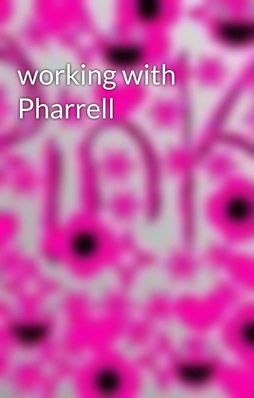 working with Pharrell by KeelaChristie