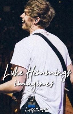 Luke Hemmings Imagines *COMPLETED* cover