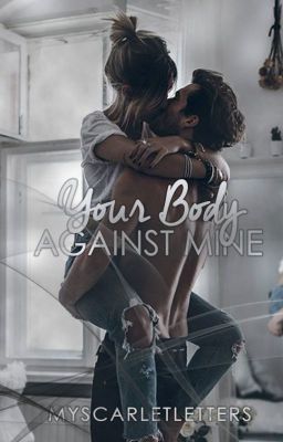 Your Body Against Mine (Completed) cover