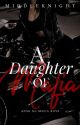 A Daughter of Mafia(COMPLETE)✓ by MiddleKnight