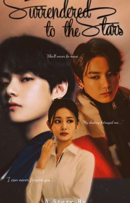 Surrendered To The Stars {Taehyung & Jk X Reader} [Completed] cover