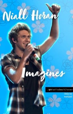 ||Niall Horan Imagines|| cover