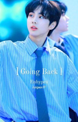 Going back |||Enhypen Jungwon  ff ✅✅ cover