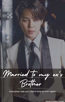 MARRIED TO MY EX'S BROTHER //PJM FANFICTION cover