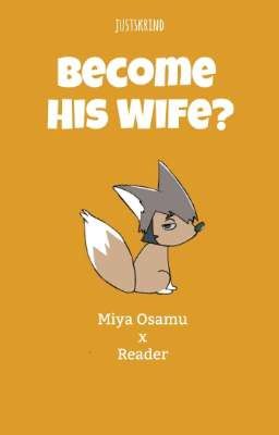 Become His Wife? | Miya Osamu X Reader cover