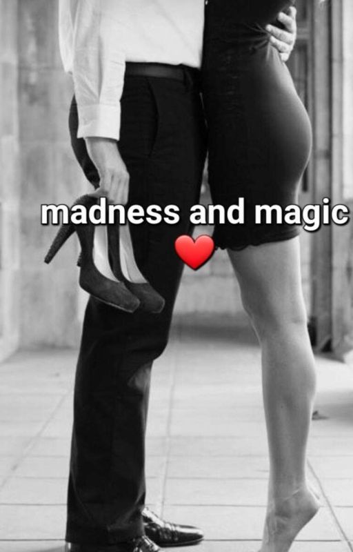 Madness and Magic...❤️ by Jenajwell