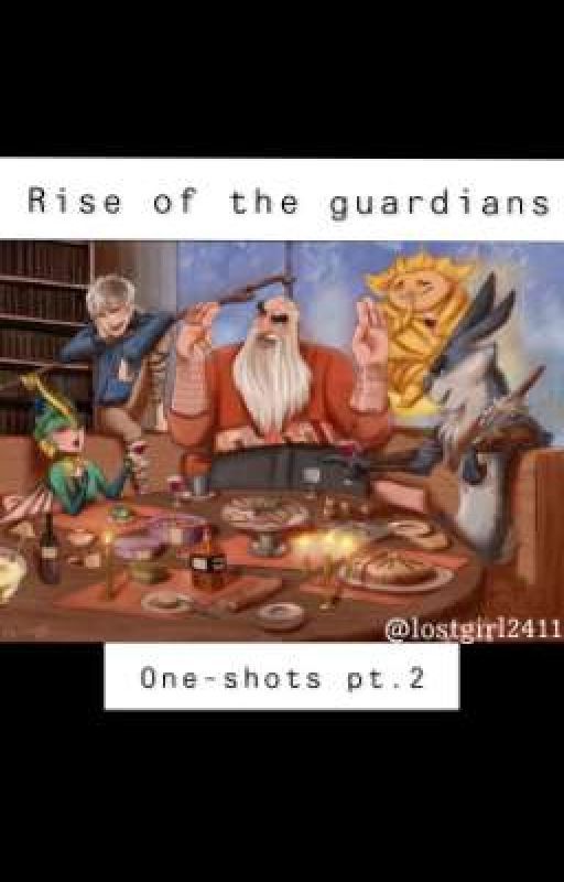 Rise of the Guardians One-Shots pt.2 by lostgirl2411