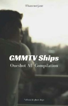 GMMTV Ships Oneshot AU Compilation by hanenotjane