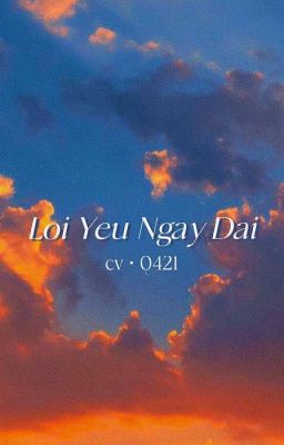 cv | lời yêu ngây dại | 0421 | hoàn cover