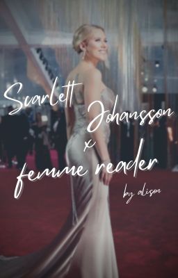 Scarlett Johansson x Female Reader Imagines cover