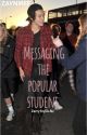 Messaging the popular student | z .s | by zaynmff