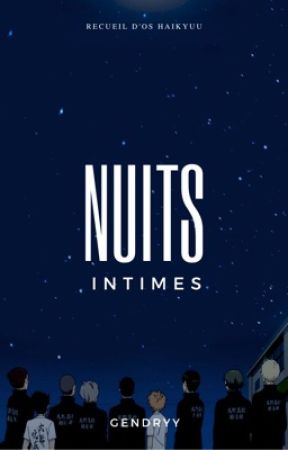 Nuits Intimes ~ Recueil d'OS Haikyuu by Gendryy