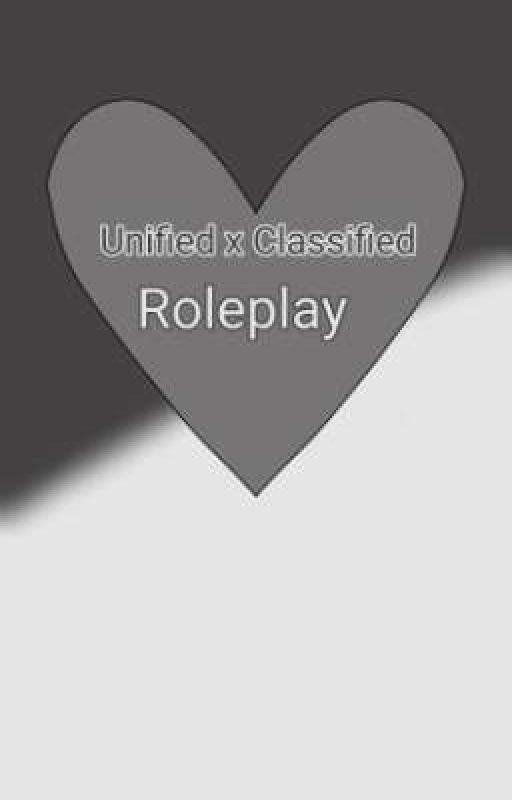 Unified x Classified Roleplay by Tempylovesfandoms