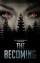 The Becoming (Daughters of Darkness Book 1) by TeaNHeartache