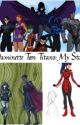 Daminette/ Teen Titans Fanfic: My Story by EssyMLBDC