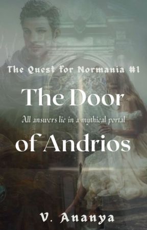 The Quest for Normania #1: The Door of Andrios by HeartfiliaInLove