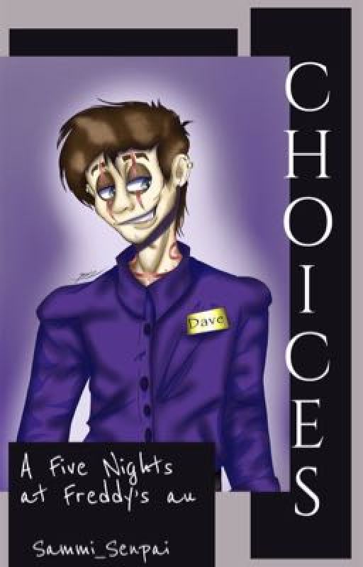 Choices (A Five Nights at Freddy's Alternate Universe) by Fangirl_but_worse