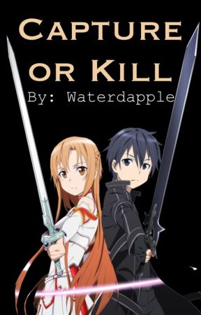 Capture or Kill by Waterdapple