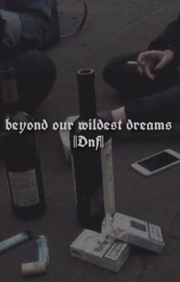 beyond our wildest dreams || DNF || cover