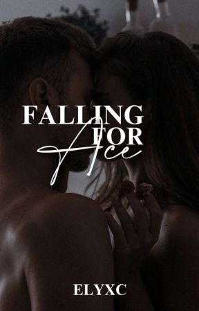 Falling For Ace by actb4thinking