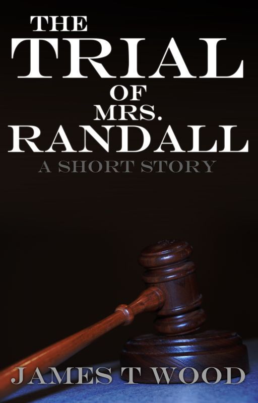 The Trial of Mrs. Randall by JamesTWood