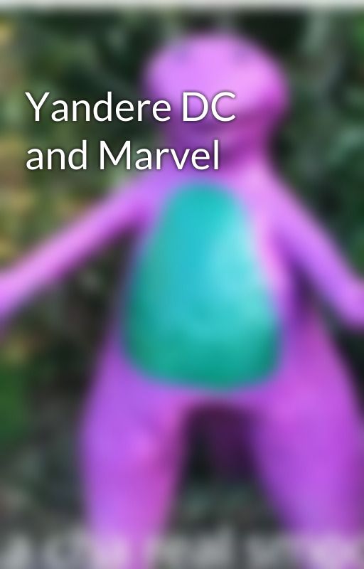 Yandere DC and Marvel by ChaChaRealSmooth714