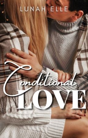 Conditional Love by LunahElle