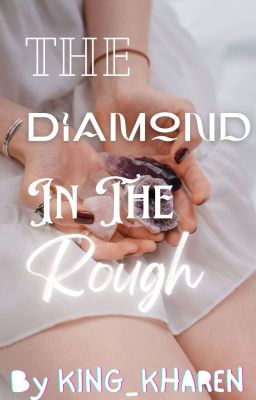 The Diamond In The Rough✓ cover