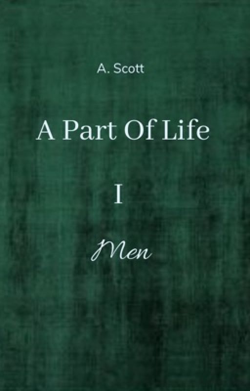 A Part Of Life I - Men by ScottStoriesDK