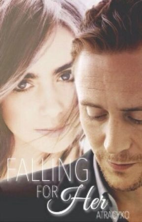 Falling For Her (Tom Hiddleston Fanfiction) by atracyxo