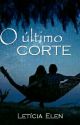 O último corte by LeticiaElen2